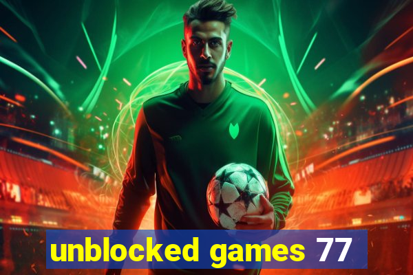 unblocked games 77